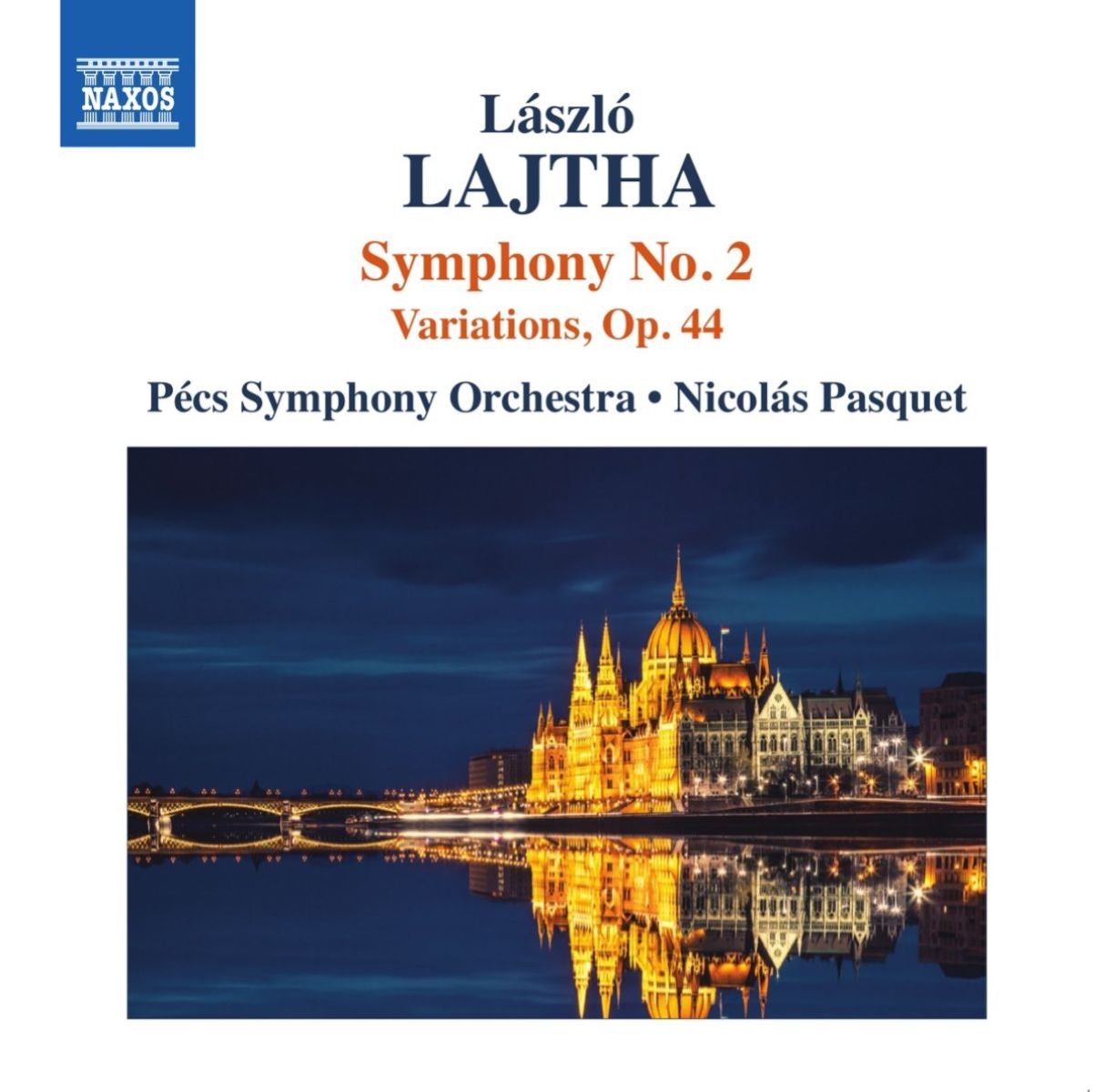 Pécs Symphony Orchestra, Nicolás Pasquet - Lajtha: Symphony No. 2 | Variations, Op. 44