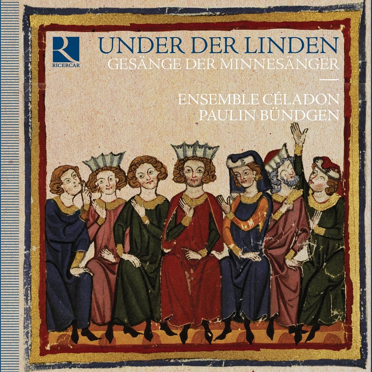 Ensemble Céladon, Paulin Bündgen - Under Der Linden – Gesänge Der Minnesänger