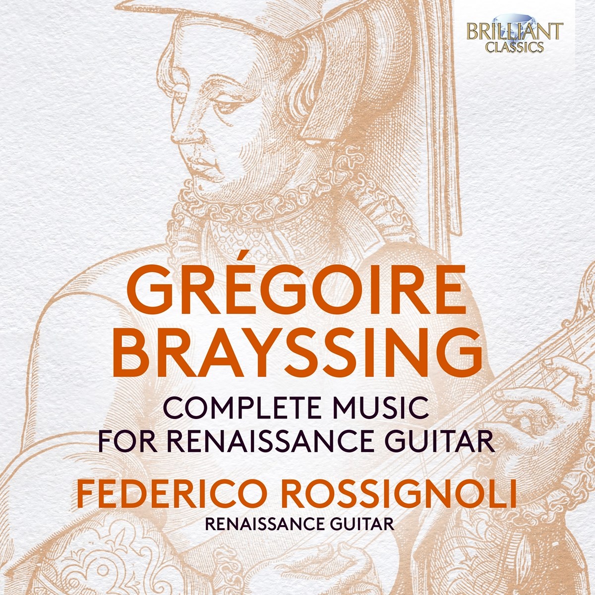 Afbeelding van Federico Rossignoli - Brayssing: Complete Music For Renaissance Guitar
