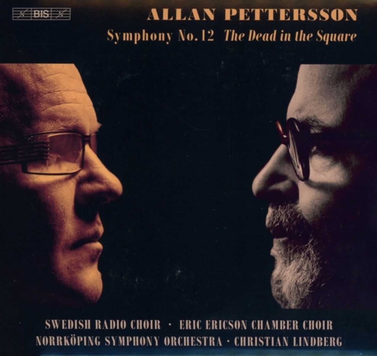 Swedish Radio Choir & Eric Ericson Chamber Choir - Pettersson: Symphony No. 12 'The Dead In The Square'