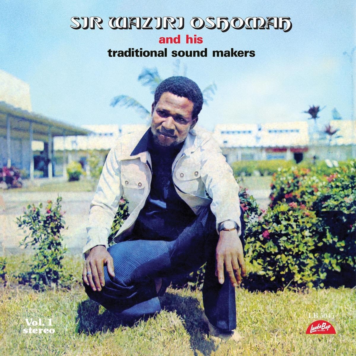 Waziri Oshomah And His Traditional Sound Makers - Vol. 1