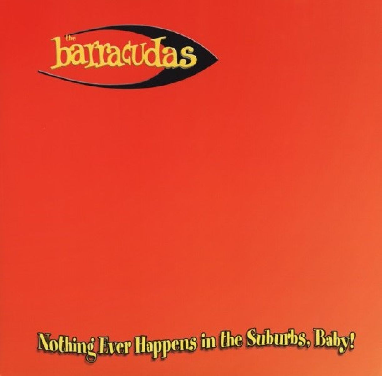 Afbeelding van Barracudas - Nothing Ever Happens In The Suburbs, Baby!