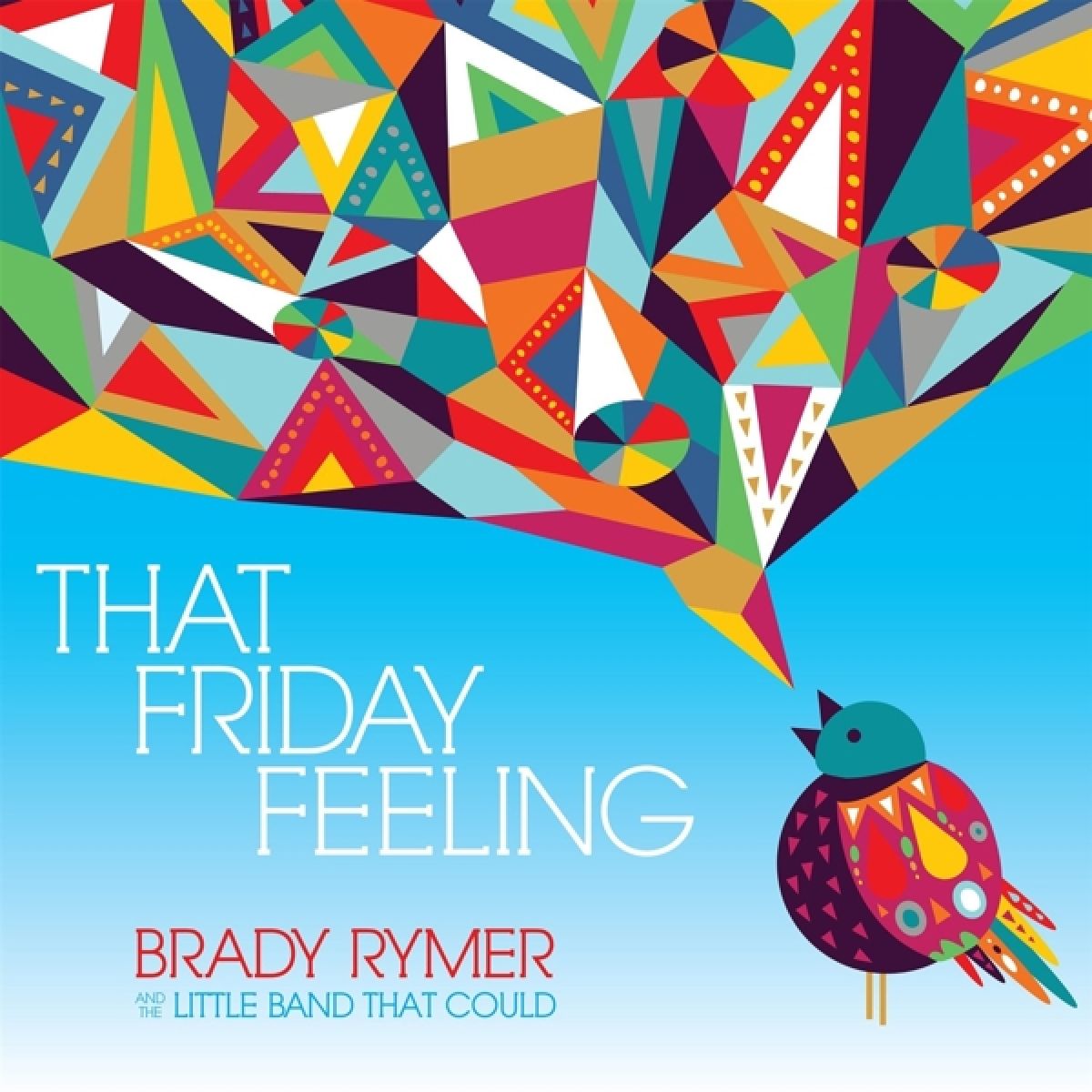 Afbeelding van Brady Rymer & The Little Band That Could - That Friday Feeling