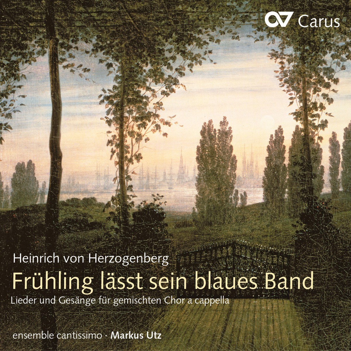 Ensemble Cantissimo, Markus Utz - Von Herzogenberg: Frühling Lässt Sein Blaues Band
