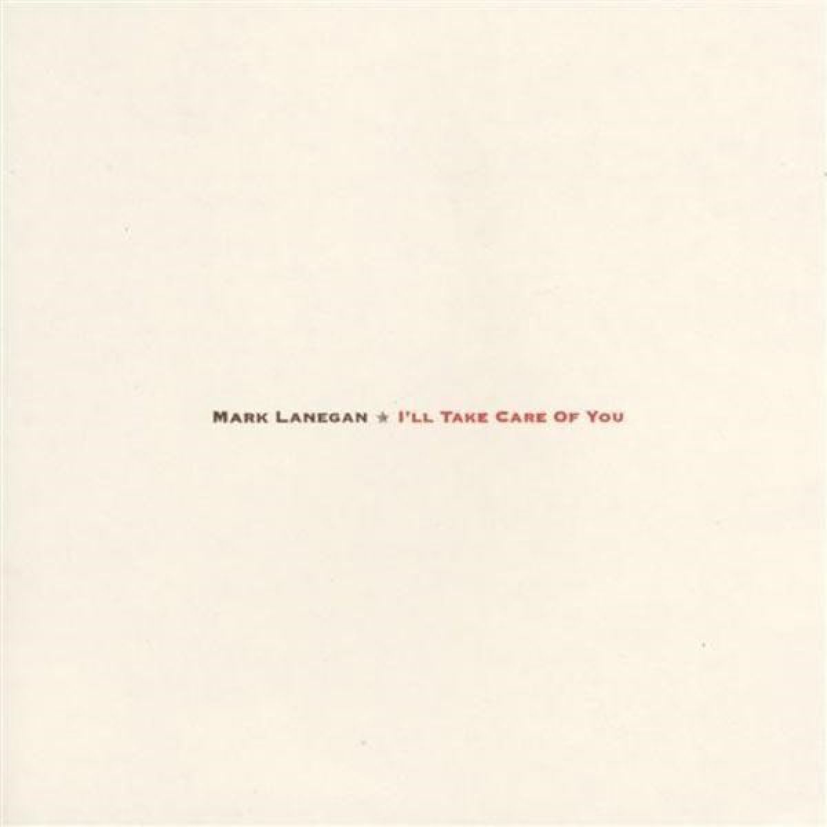 Mark Lanegan - I'll Take Care Of You