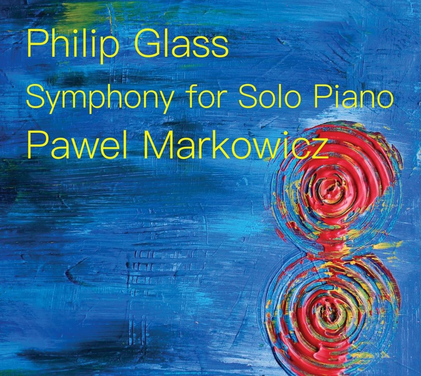 Pawel Markowicz - Glass: Symphony For Solo Piano