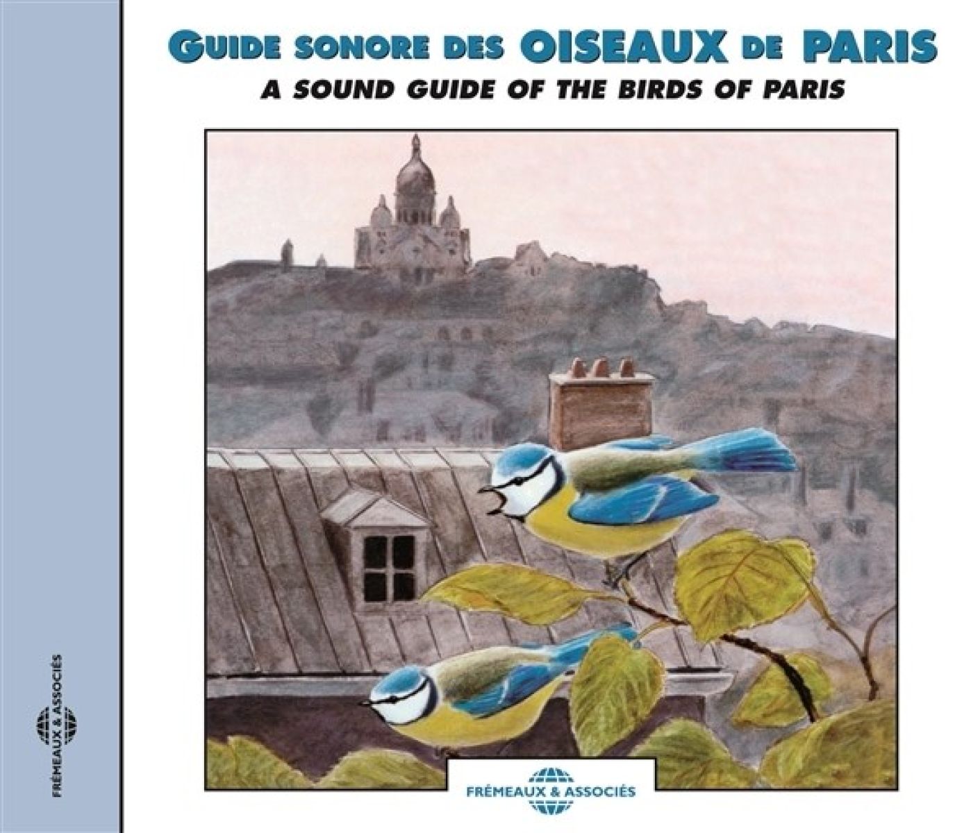 Guide Sonore Des Oiseaux De Paris - A Sound Guide Of The Birds Of Paris