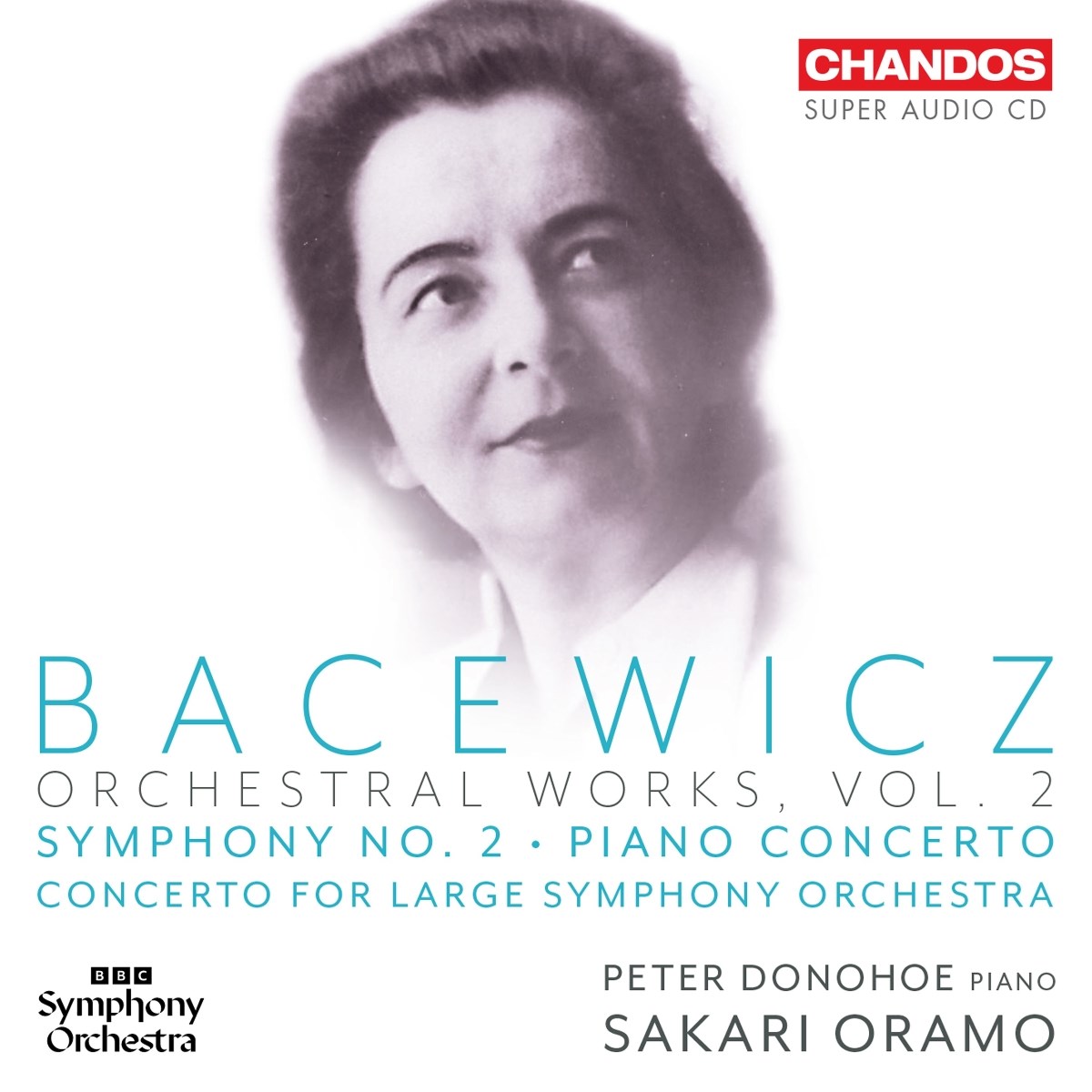 Afbeelding van BBC Symphony Orchestra & Sakari Oramo - Bacewicz: Orchestral Works Vol. 2