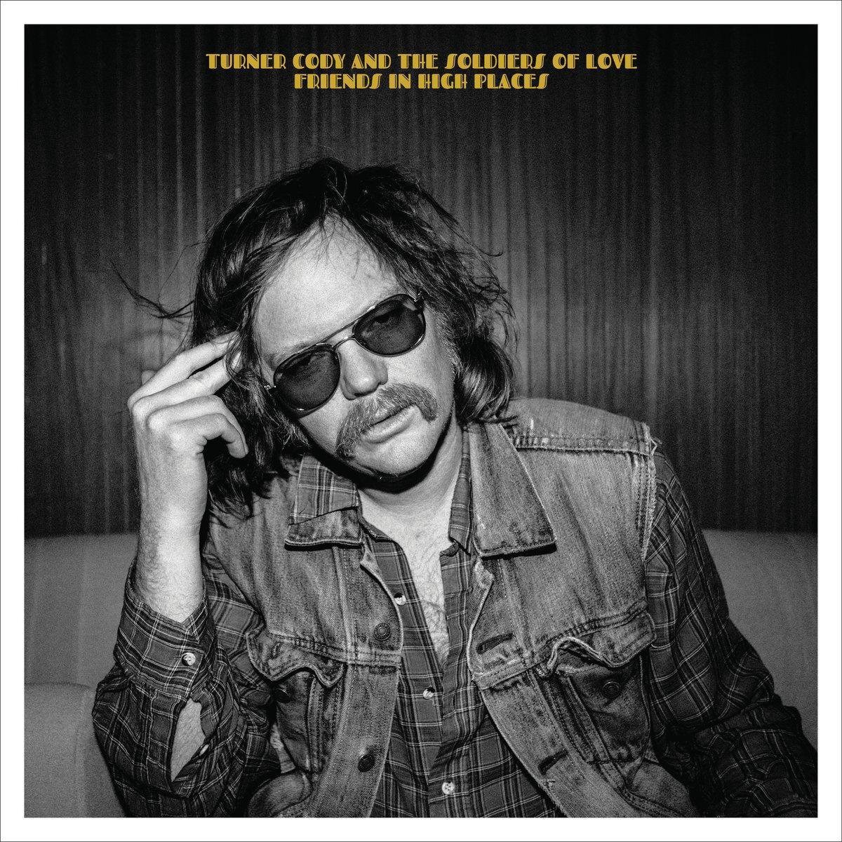 Turner Cody & The Soldiers Of Love - Friends In High Places