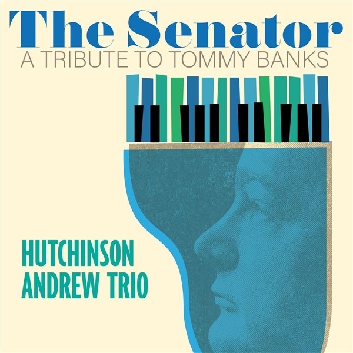 Hutchinson Andrew Trio - The Senator; A Tribute To Tommy Banks