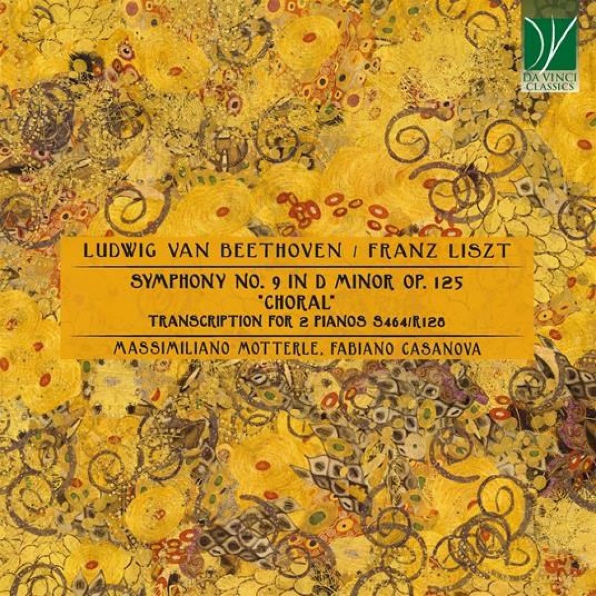 Afbeelding van Massimiliano Motterle & Fabiano Casanova - Beethoven/Liszt: Symphony No. 9 In D Minor "Choral" - Transcription For 2 Pianos S464|R128