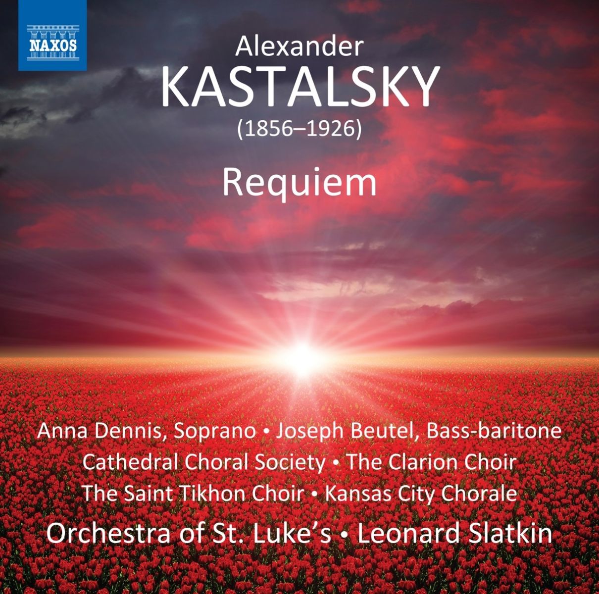 Anna Dennis, Joseph Beutel, Cathedral Choral Society, Leonard Slatkin - Kastalsky: Requiem For Fallen Brothers