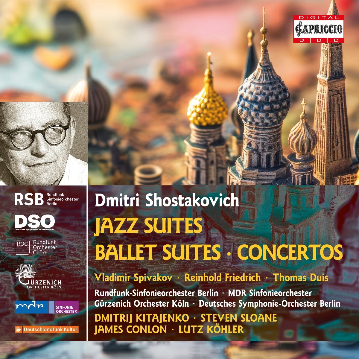 Rundfunk-Sinfonieorchester Berlin, Deutsches Symphonie-Orchester Berlin, MDR Sinfonieorchester, Gurzenich Orchester Köln - Shostakovich: Jazz Suites | Ballet Suites | Concertos