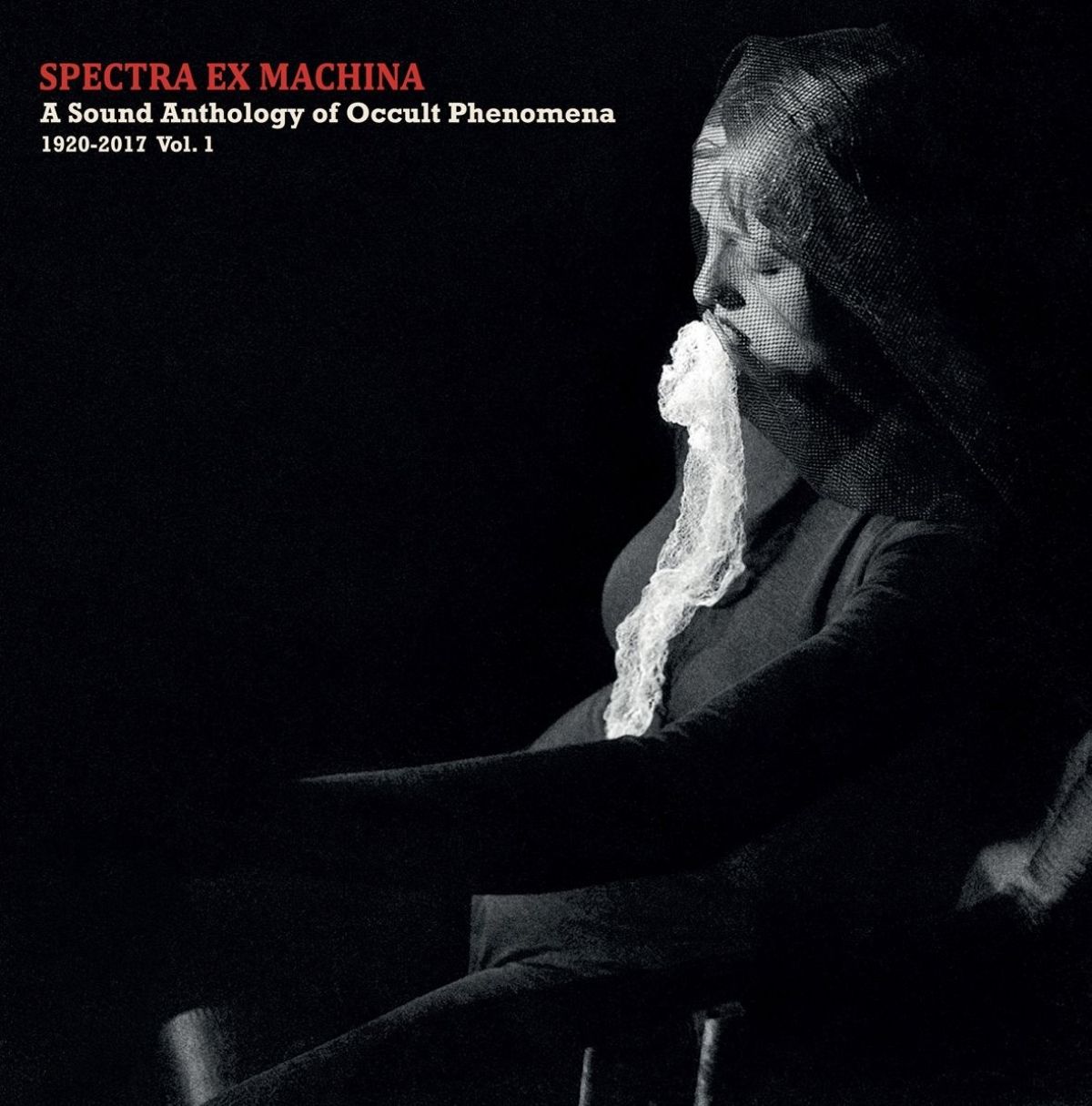 Various Artists - Spectra Ex Machina: A Sound Anthology Of Occult Phenomena, 1920-2017, Vol.1
