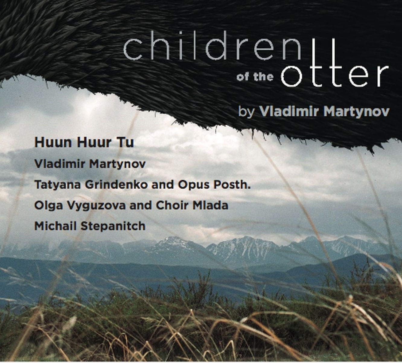 Huun-Huur-Tu & Opus Posth - Children Of The Otter By Vladimir Martynov