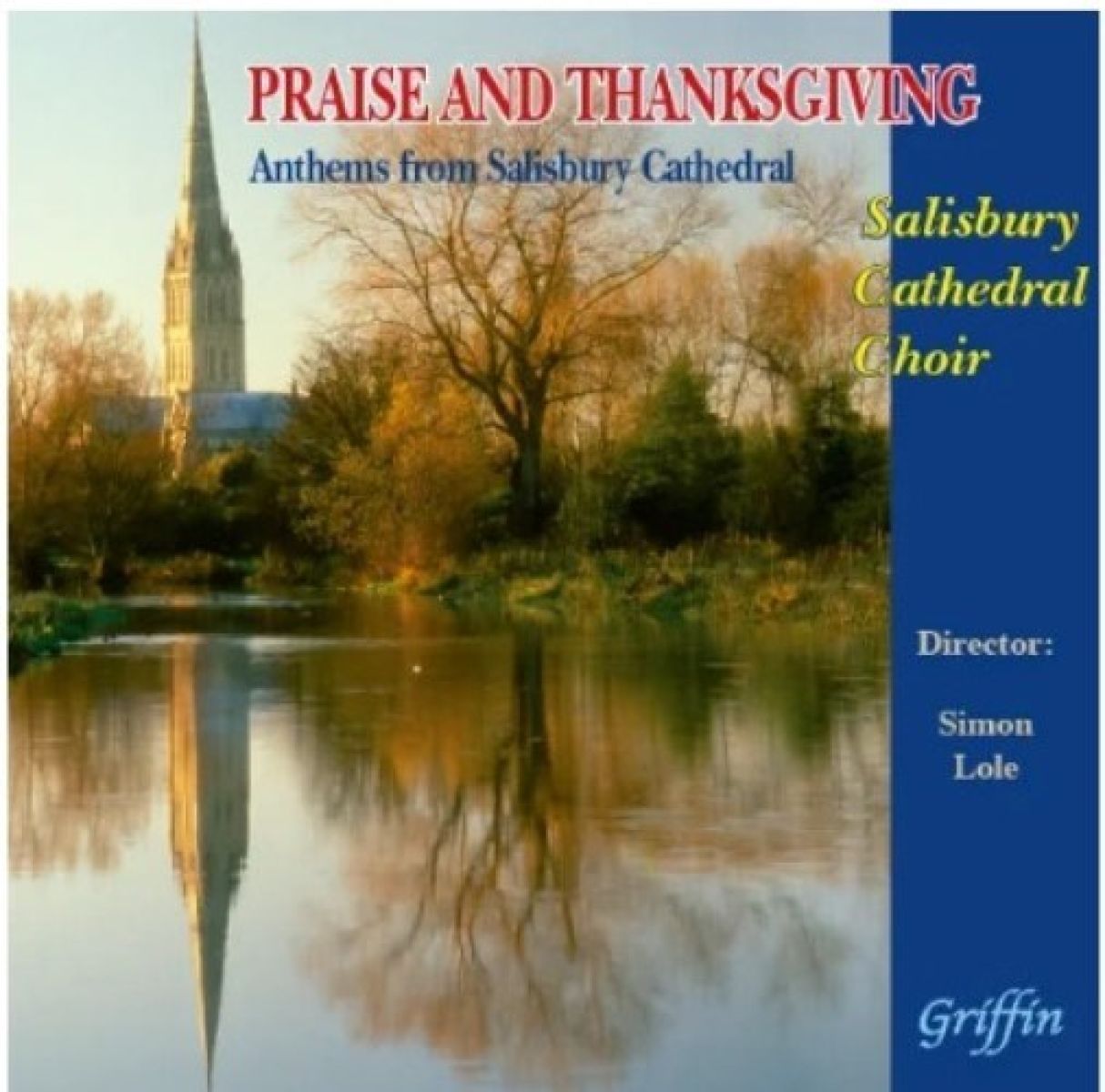 The Salisbury Cathedral Choir, Simon Lole - Praise And Thanksgiving (Anthems From Salisbury Cathedral)