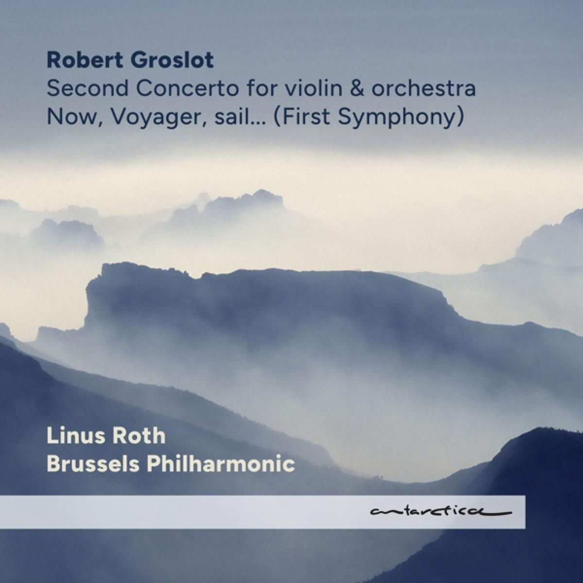 Afbeelding van Linus Roth, Brussels Philharmonic Orchestra - Groslot: Now, Voyager, Sail…(First Symphony)