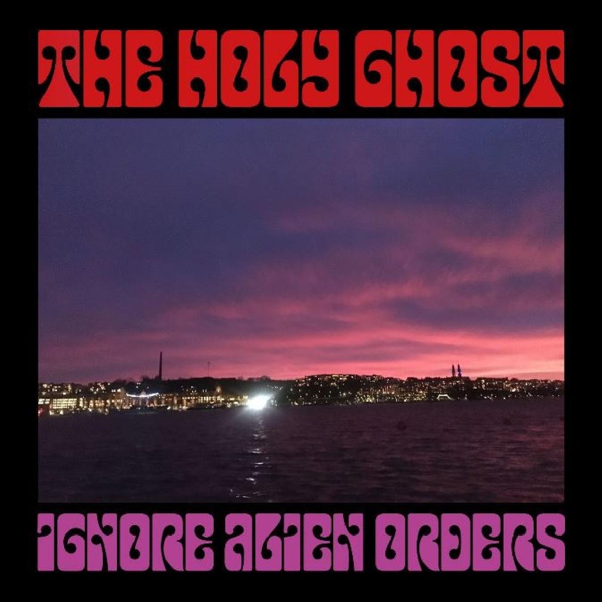 Afbeelding van The Holy Ghost - Ignore Alien Orders
