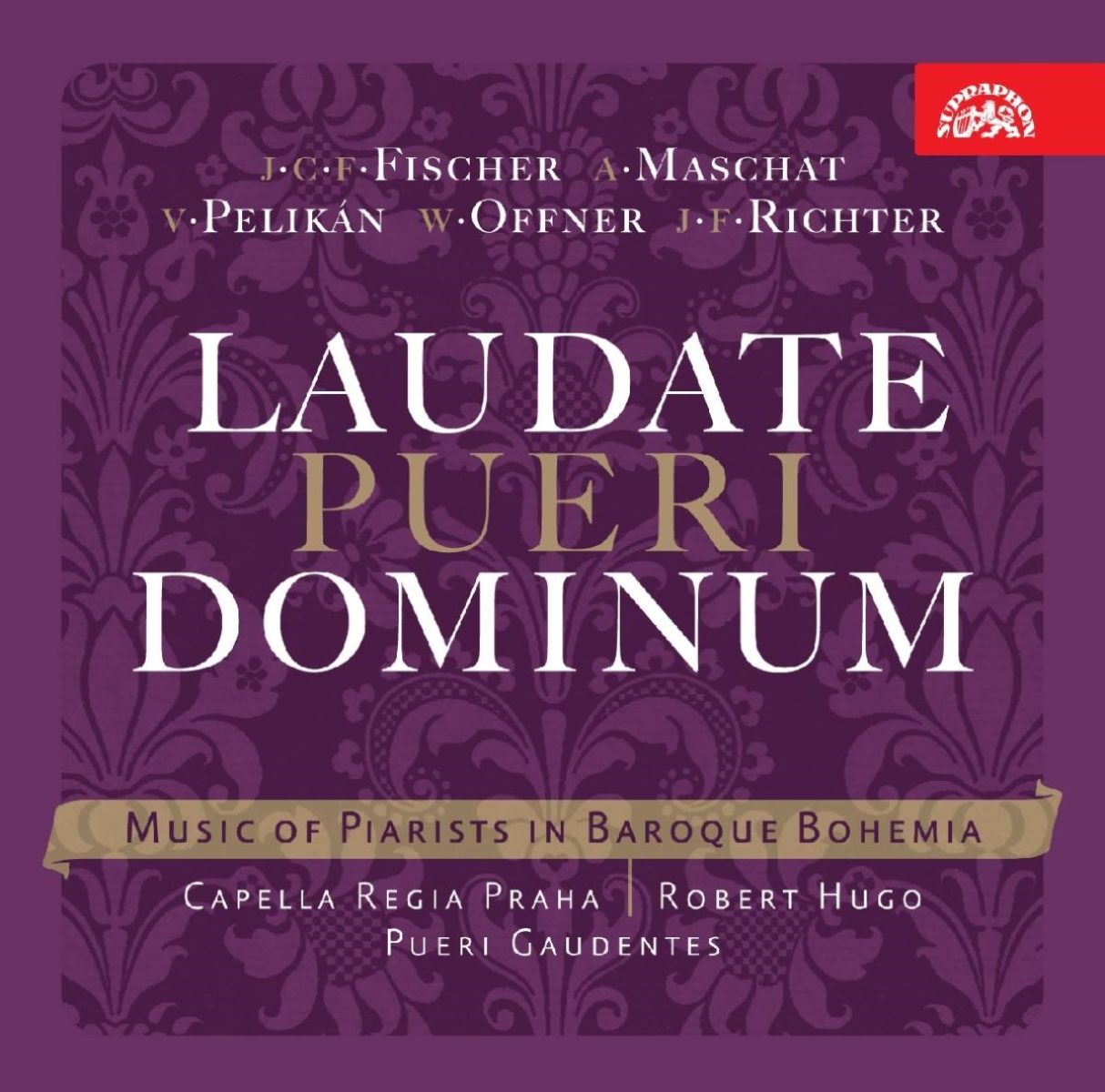 Afbeelding van Capella Regia Praha, Robert Hugo, Pueri Gaudentes - Laudate Pueri Dominum