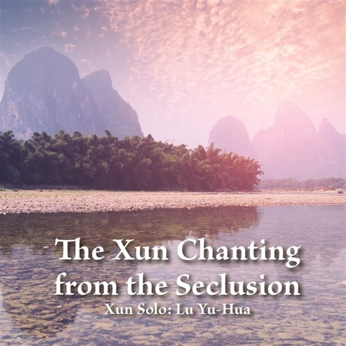 Afbeelding van Lu Yu-Hua - The Xun Chanting From The Seclusion