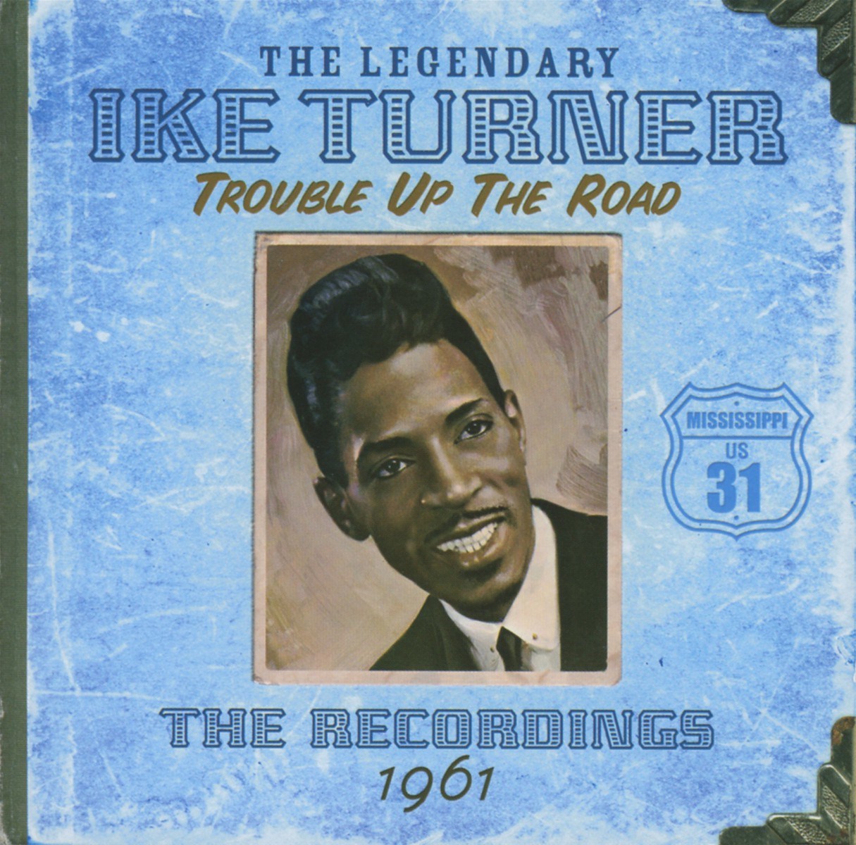 Ike Turner - Trouble Up The Road: The Recordings 1961