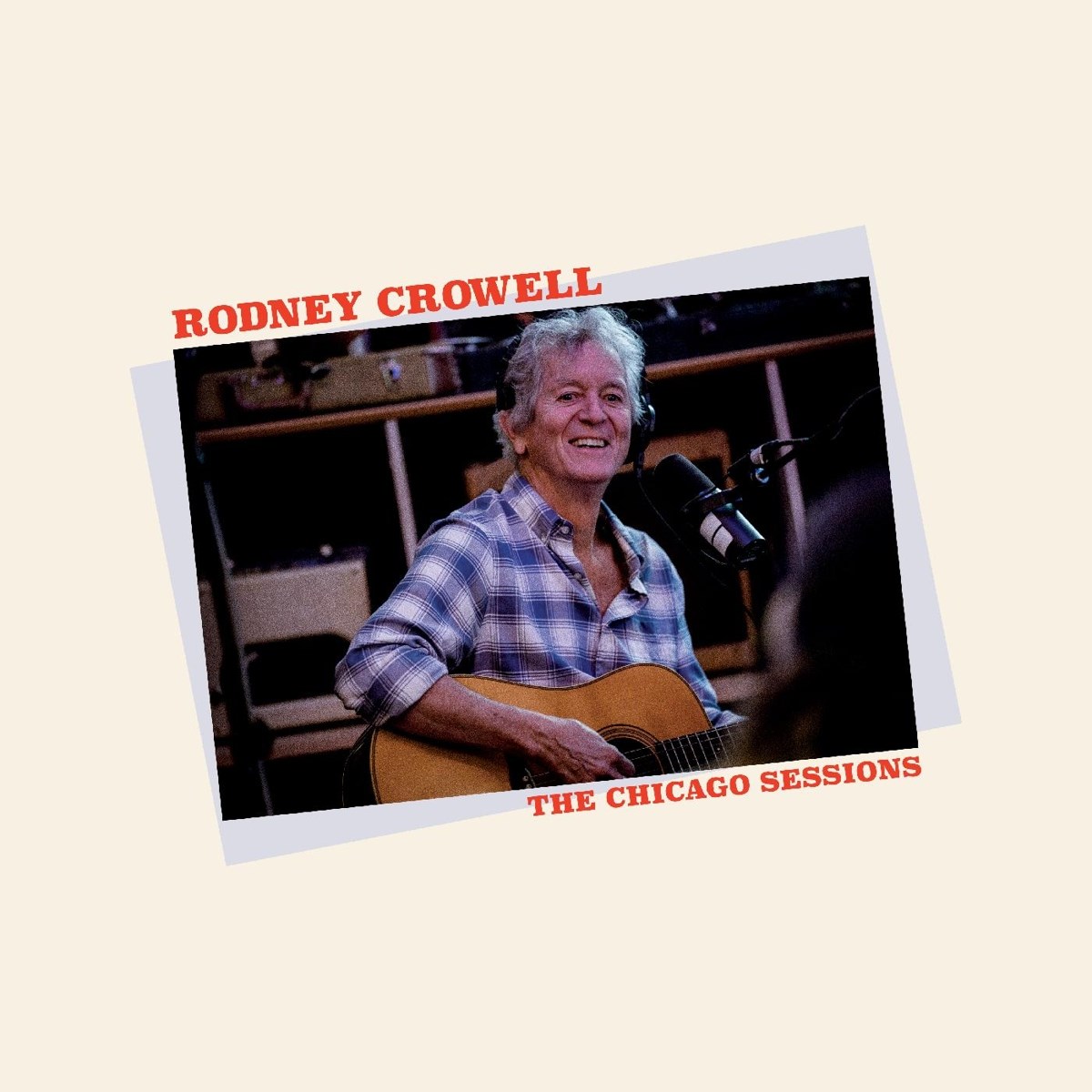 Afbeelding van Rodney Crowell - The Chicago Sessions