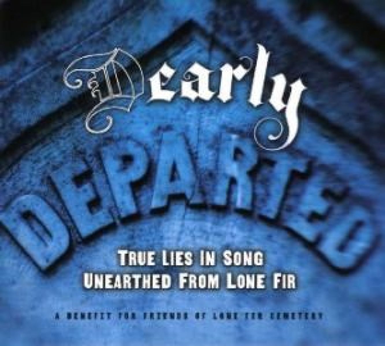 Afbeelding van Various Artists - Dearly Departed: True Lies in Song Unearthed From Lone Fir