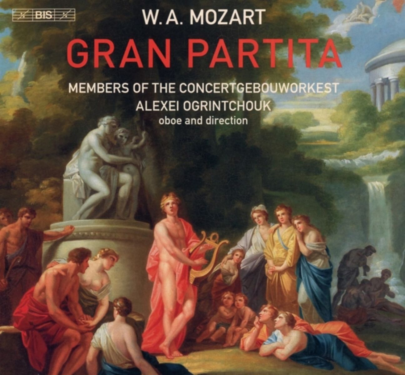Members Of The Concertgebouworkest, Alexei Ogrintchouk - Gran Partita