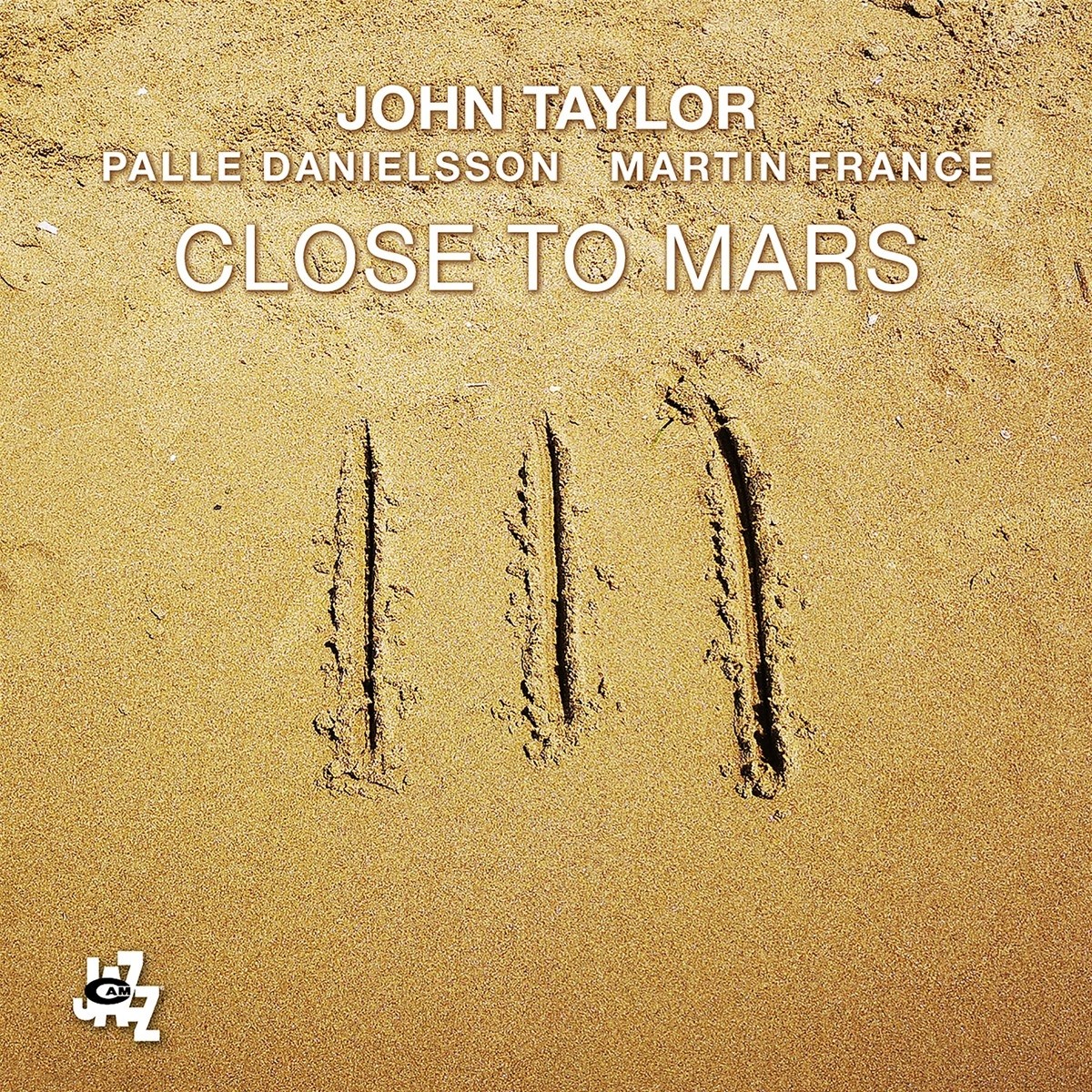 John Taylor, Martin France & Palle Danielsson - Close To Mars