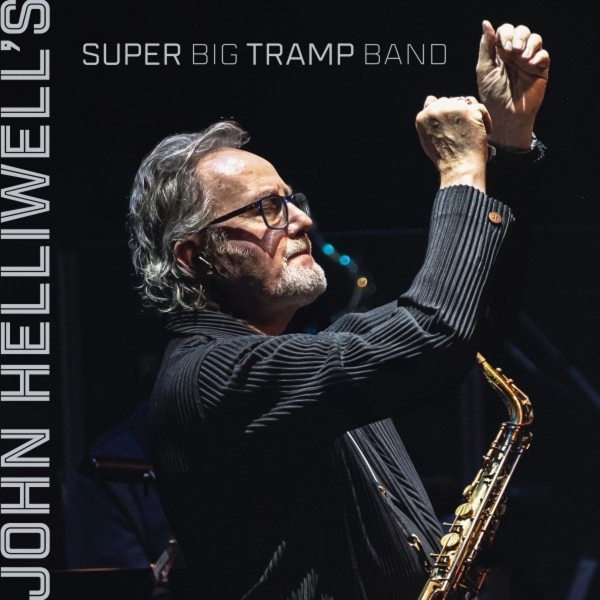 John Helliwell - John Helliwell's Super Big Tramp Band