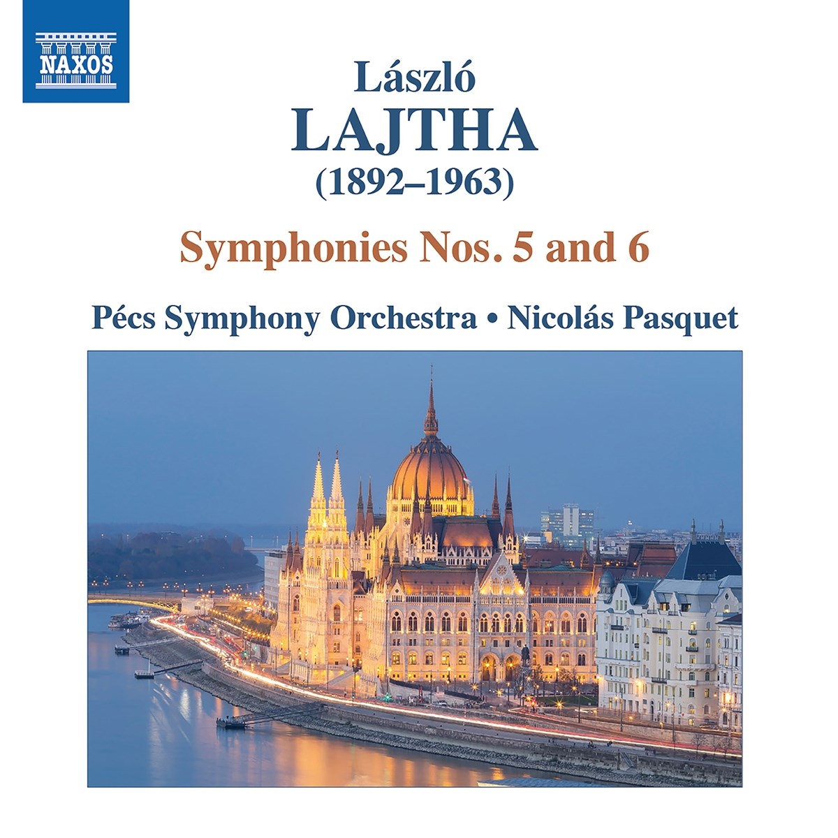 Pécs Symphony Orchestra, Nicolás Pasquet - Lajtha: Symphonies Nos. 5 And 6