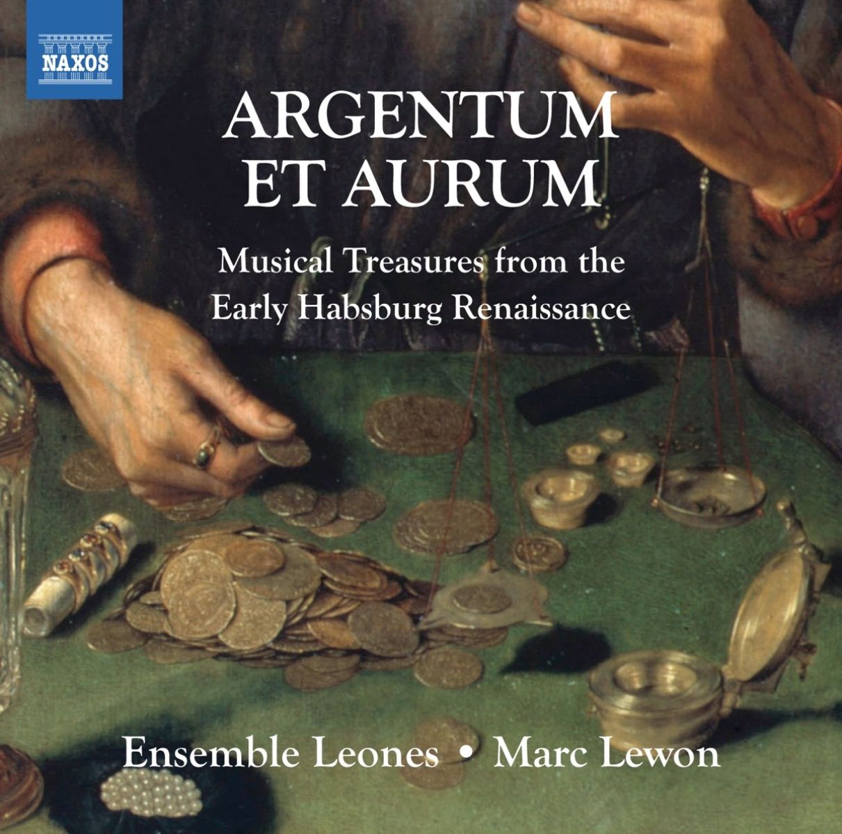 Ensemble Leones, Marc Lewon - Argentum Et Aurum (Musical Treasure From The Early Habsburg Renaissance)