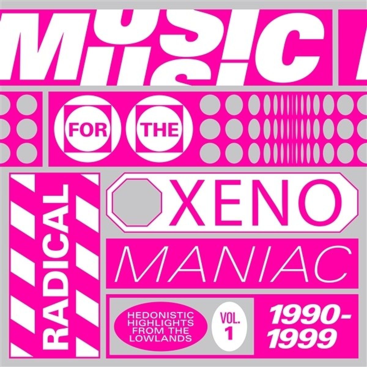 Various Artists - Music For The Radical Xenomaniac Vol. 1: Hedonistic Highlights From The Lowlands 1990 - 1999