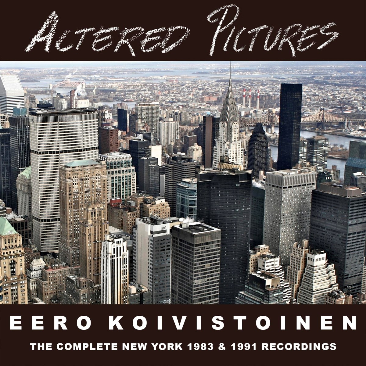 Eero Koivistoinen - Altered Pictures (The Complete New York 1983 & 1991 Recordings)