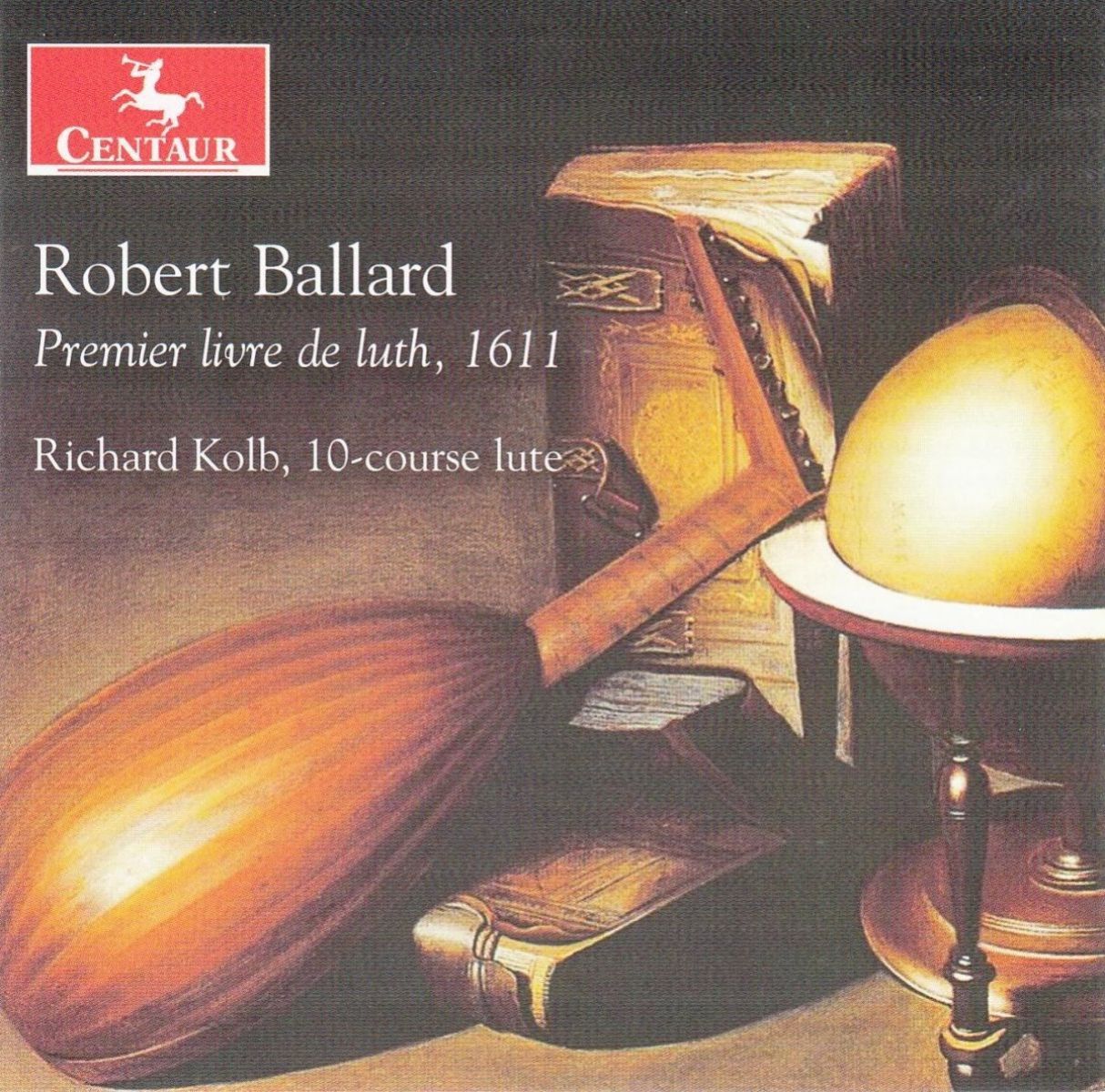 Richard Kolb - Ballard: Premier Livre De Luth, 1611