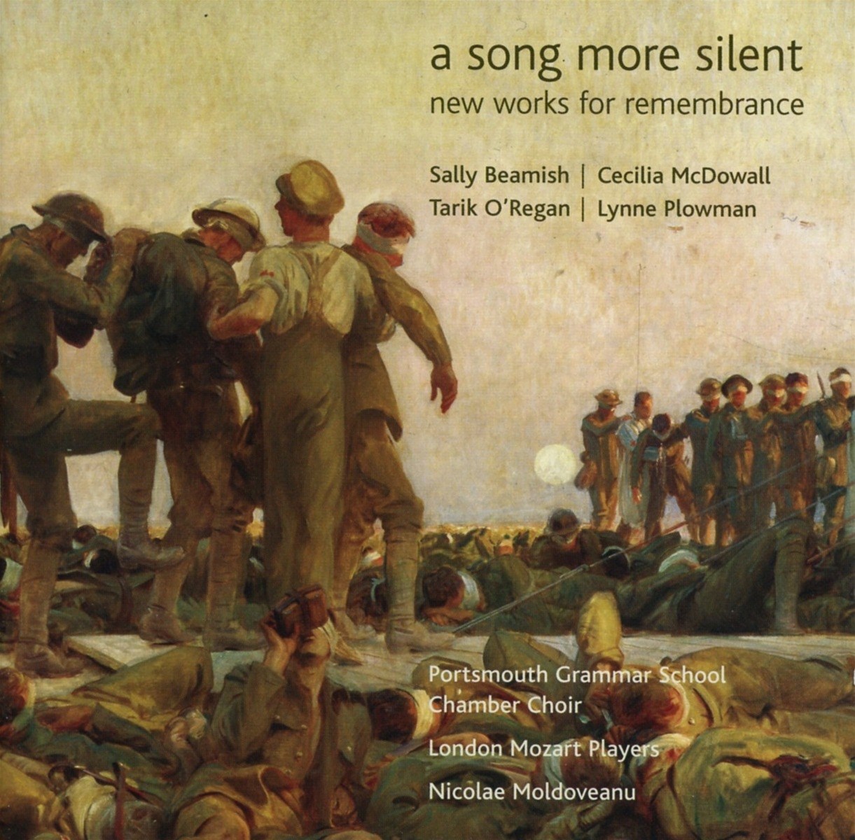 Portsmouth Grammar School Chamber Choir, London Mozart Players, Nicolae Moldoveanu - A Song More Silent (New Works For Remembrance)