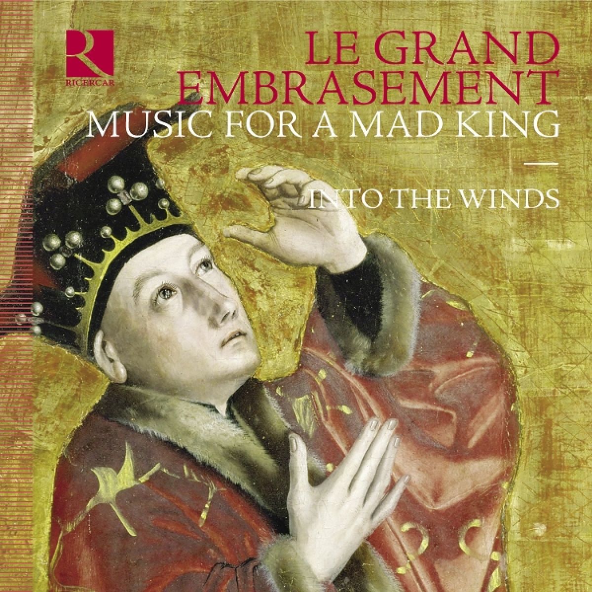 Afbeelding van Into The Winds - Le Grand Embrasement. Music For A Mad King
