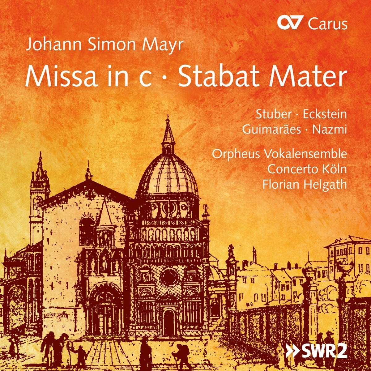 Katja Stuber, Marion Eckstein, Fernando Guimarães, Tareq Nazmi, Orpheus Vokalensemble, Concerto Köln, Florian Helgath - Mayr: Missa In C & Stabat Mater