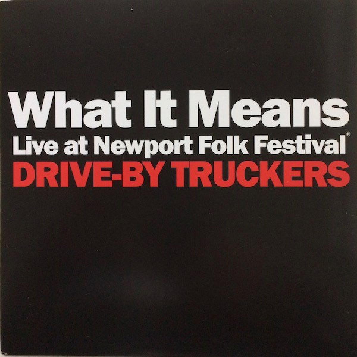 Drive-By Truckers - What It Means (Live at Newport Folk Festival)/ The Perilous Night