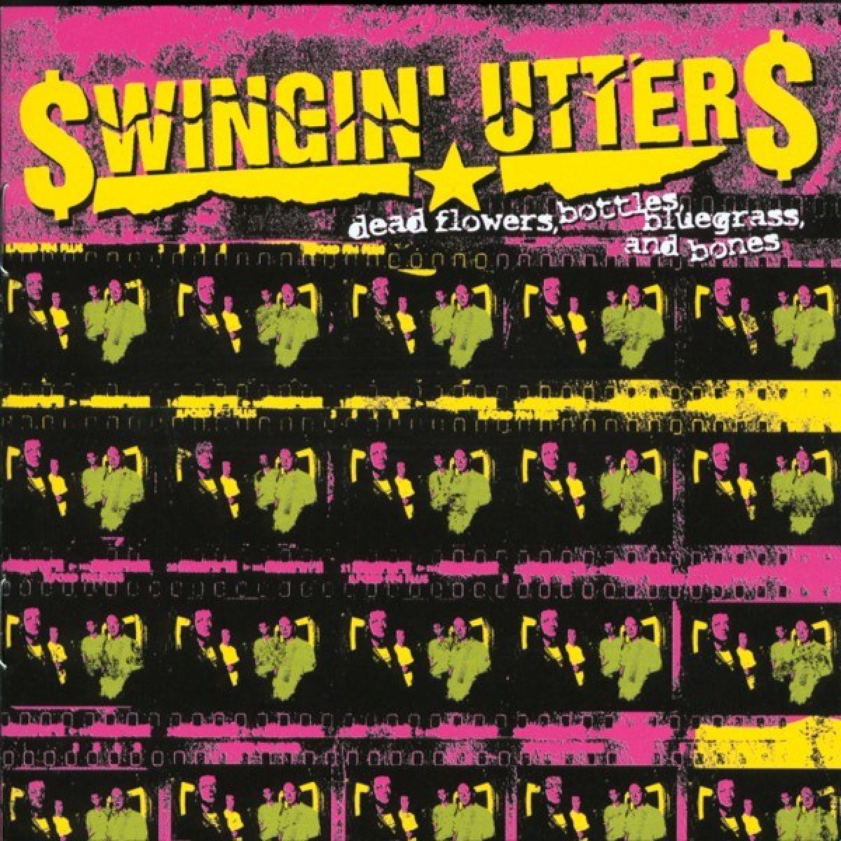 Afbeelding van Swingin' Utters - Dead Flowers, Bottles, Bluegrass, And Bones