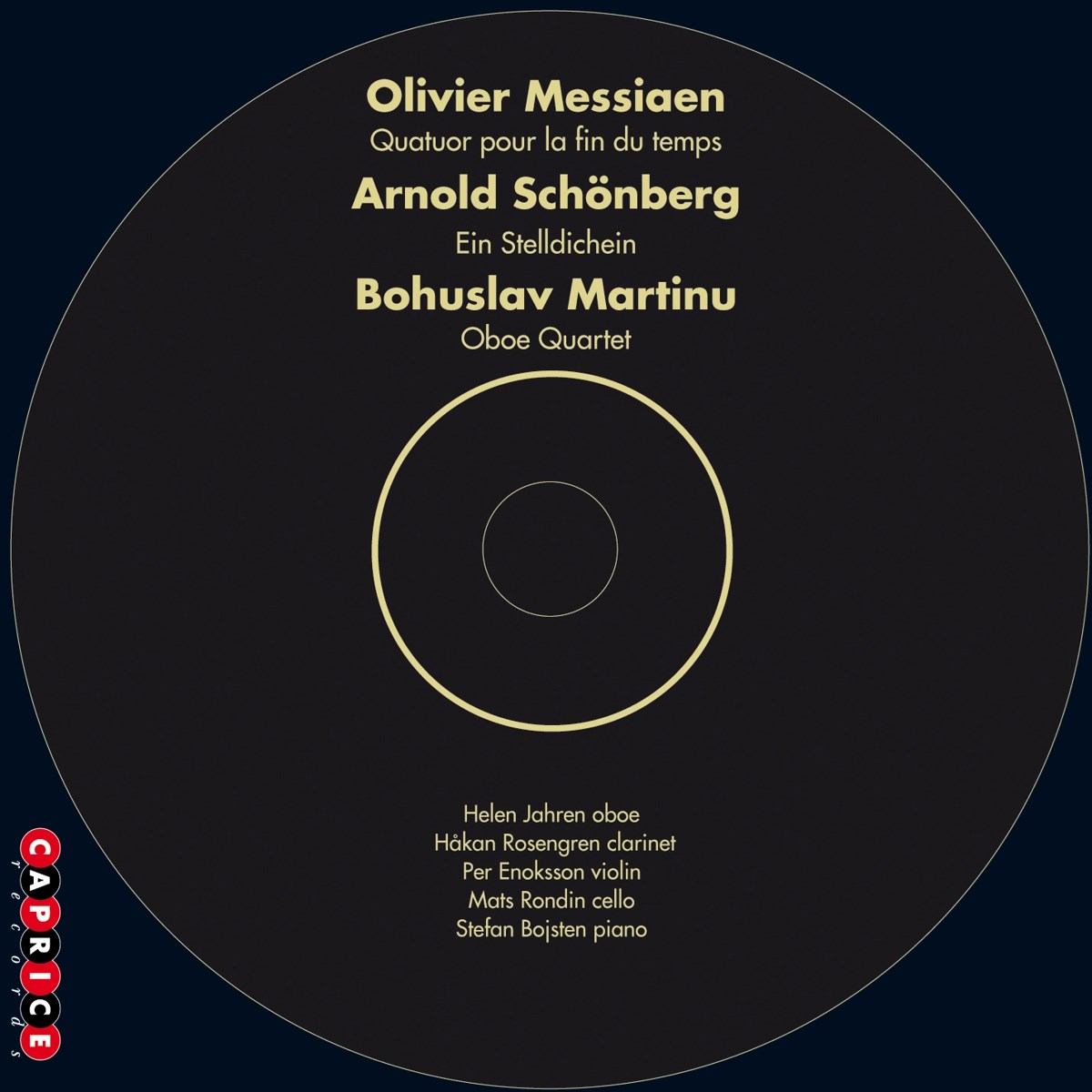 Helén Jahren, Håkan Rosengren, Per Enoksson, Mats Rondin, Stefan Bojsten - Messiaen: Quatuor Pour la Fin Du Temps | Schönberg: Ein Stelldichein | Martinů: Oboe Quartet