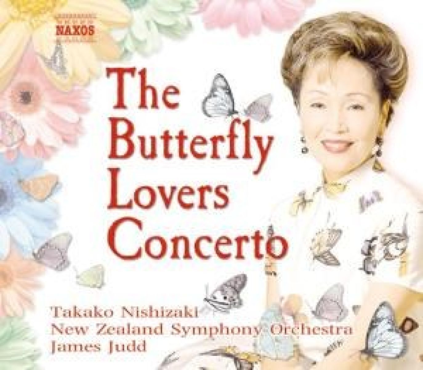 Takako Nishizaki, New Zealand Symphony Orchestra, James Judd - Butterfly Lovers/Songs And Dances From The Silk Road
