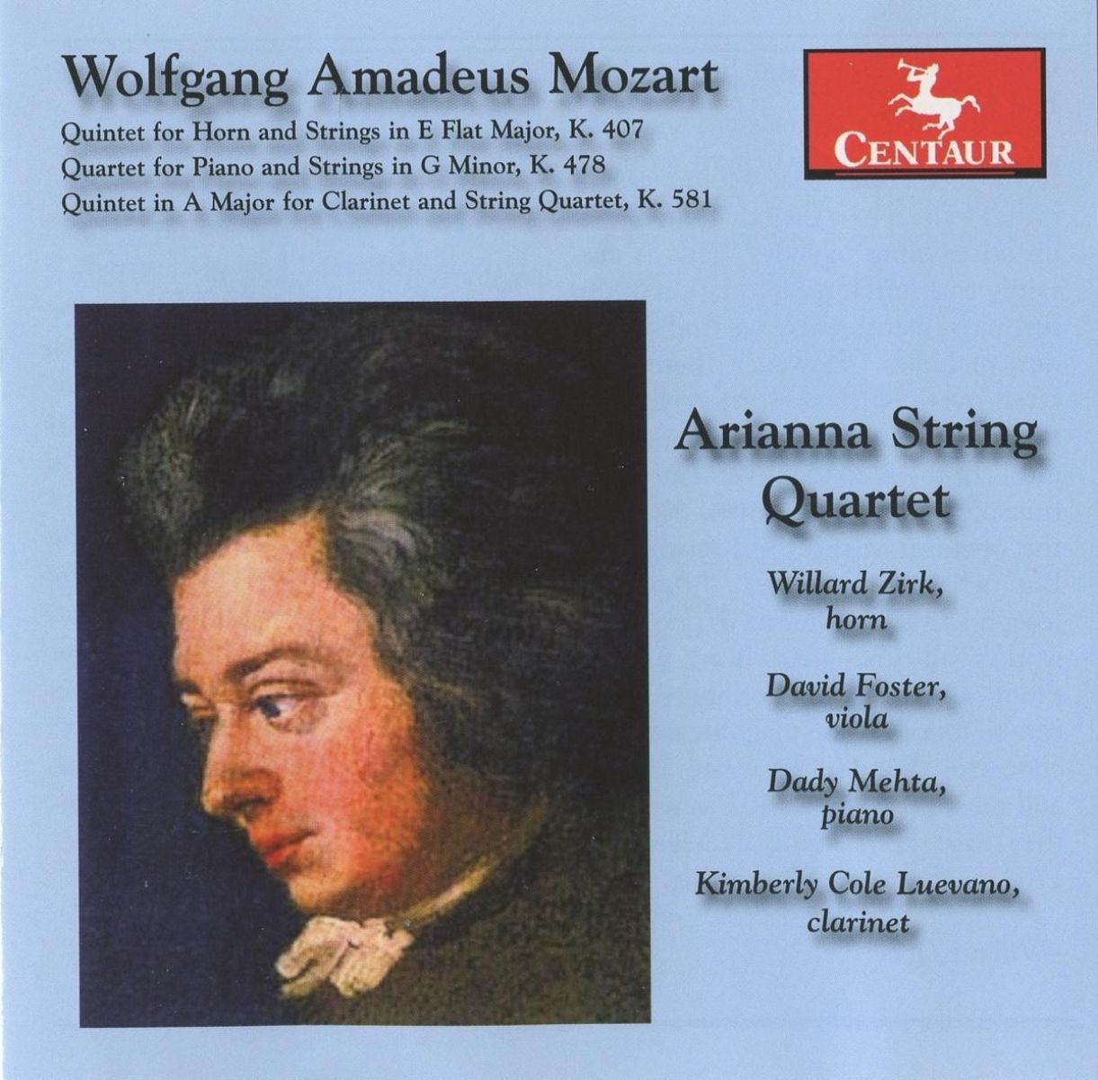 Afbeelding van Arianna String Quartet, Willard Zirk, David Foster, Dady Mehta, Kimberly Cole Luevano - Mozart: Quintet For Horn And Strings In E Flat Major, K. 407 | Quartet For Piano And Strings In G Minor, K. 478 | Quintet In A Major For Clarinet And String Quartet, K