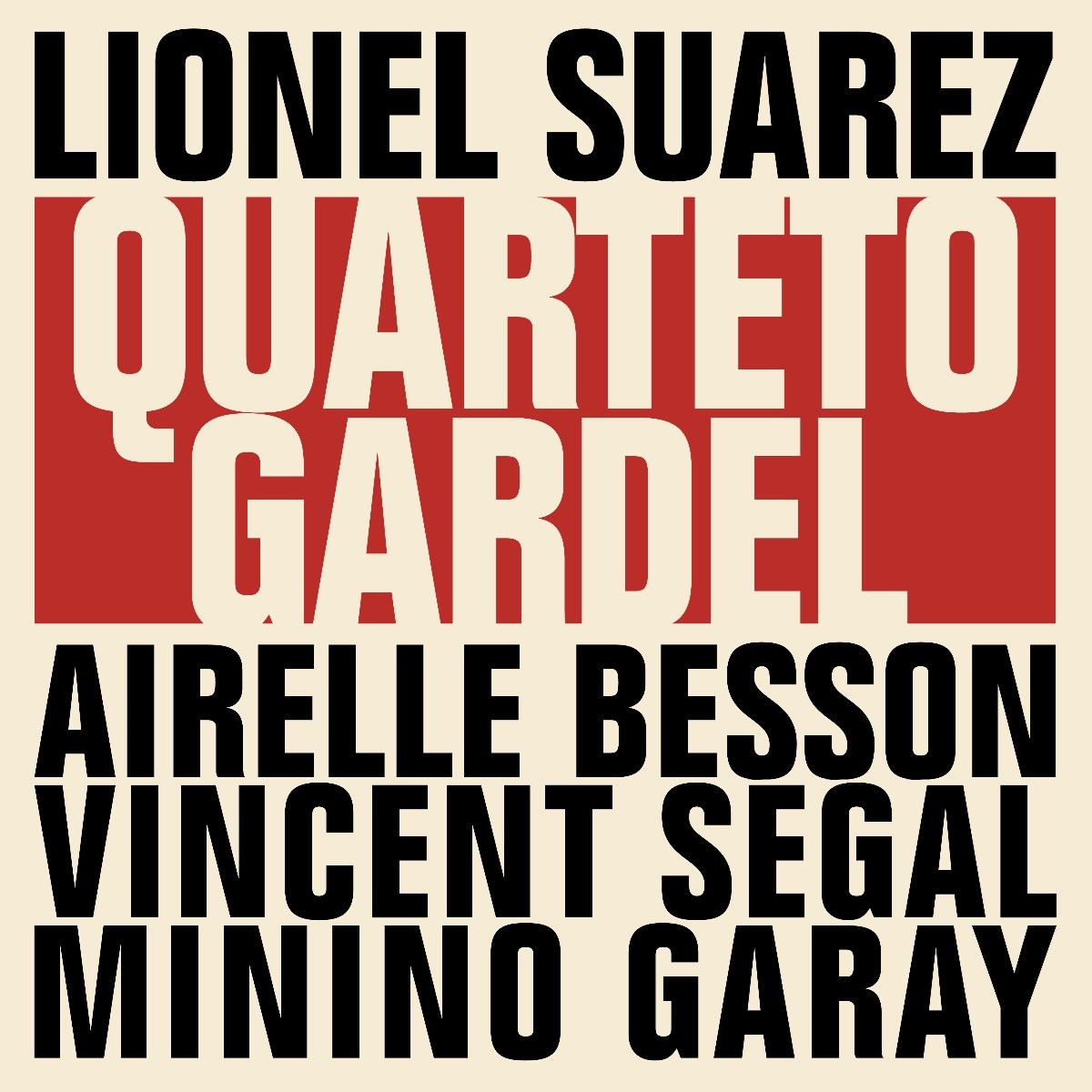 Lionel Suarez, Minino Garay, Vincent Segal, Airelle Besson - Quartetto Gardel