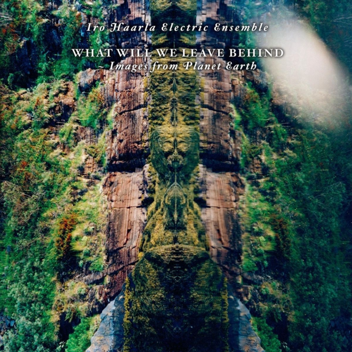 Iro Haarla Electric Ensemble - What Will We Leave Behind - Images From Planet Earth