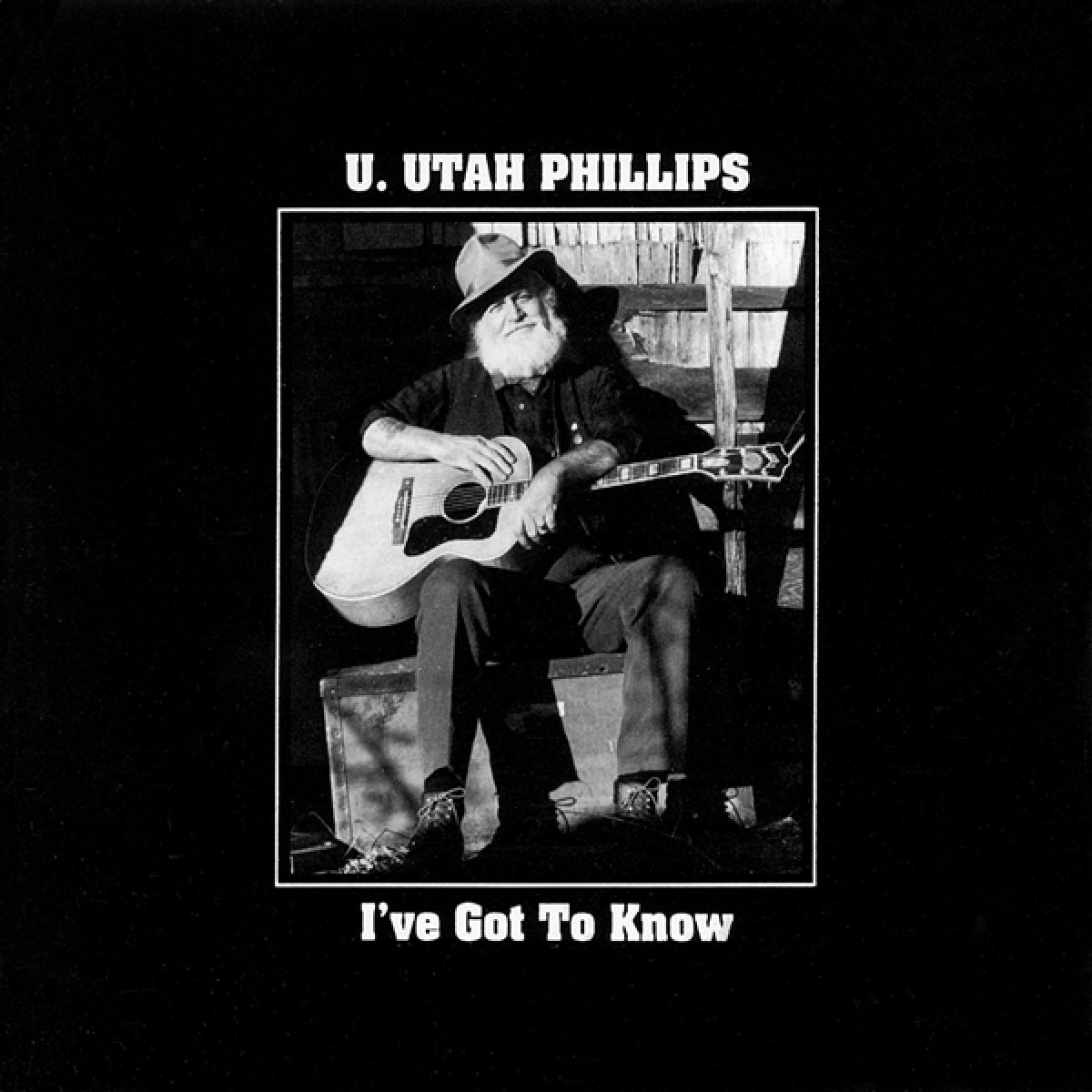 Afbeelding van U. Utah Phillips - I've Got To Know