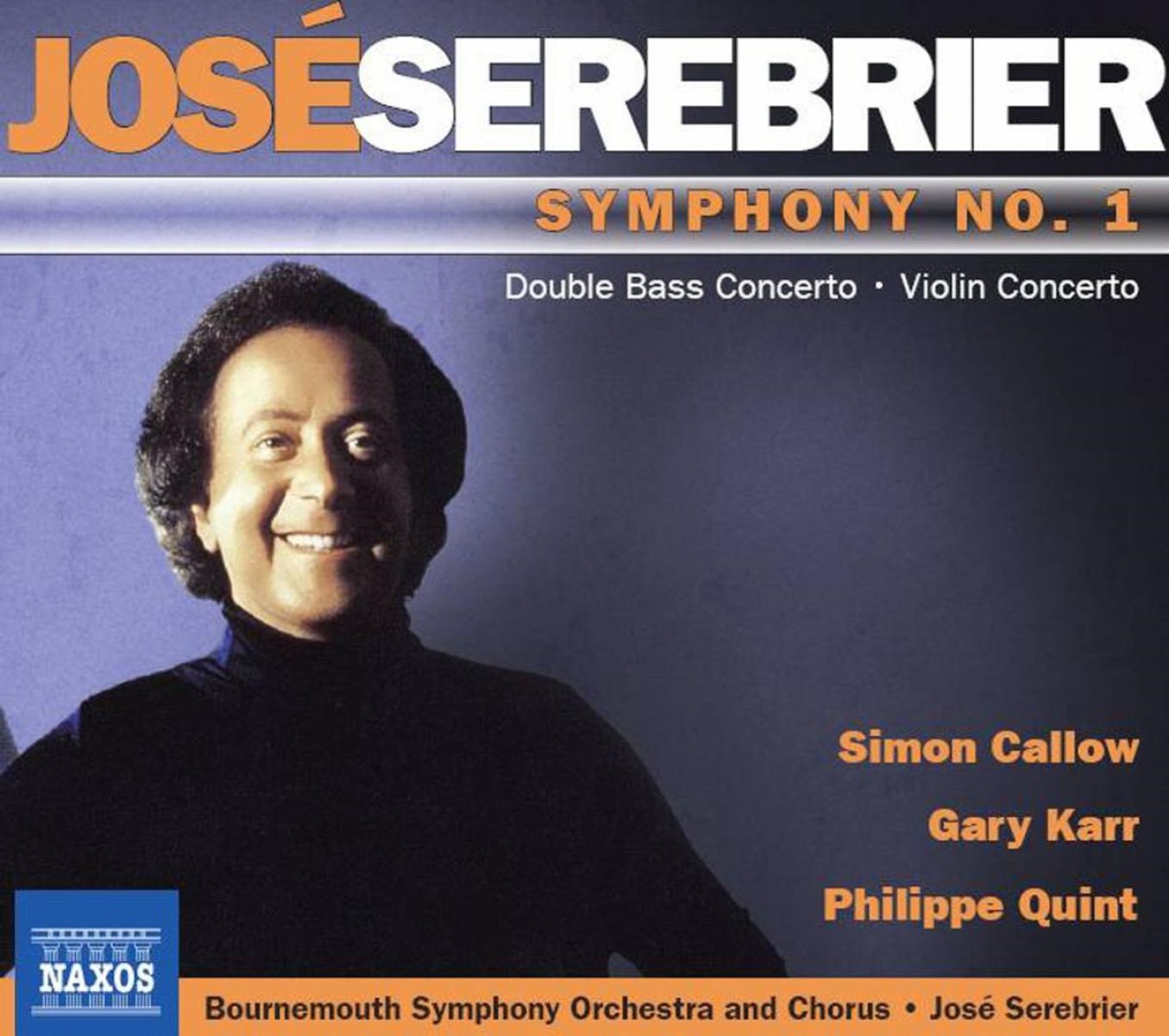 Afbeelding van Philippe Quint, Gary Karr, Simon Callow, Bournemouth Symphony Orchestra, José Serebrier - Serebrier: Symphony No.1