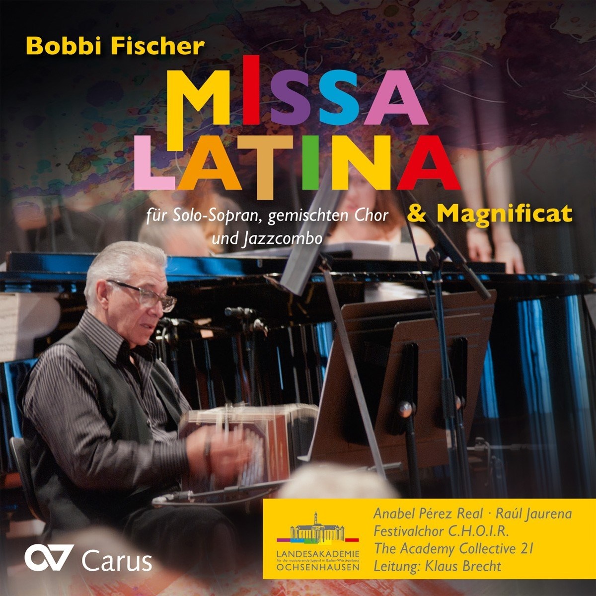 Afbeelding van Anabel Pérez Real, Raul Jaurena, Festivalchor C.H.O.I.R., The Academy Collective 21, Klaus Brecht - Bobbi Fisher: Missa Latina & Magnificat (für Solo-Sopran, genischten Chor und Jazzcombo)