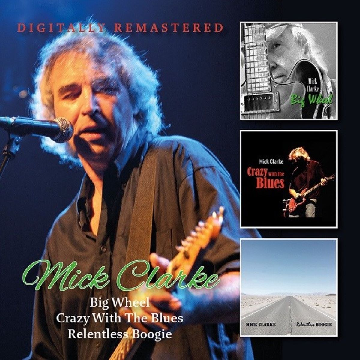 Mick Clarke - Big Wheel/Crazy With The Blues/Relentless
