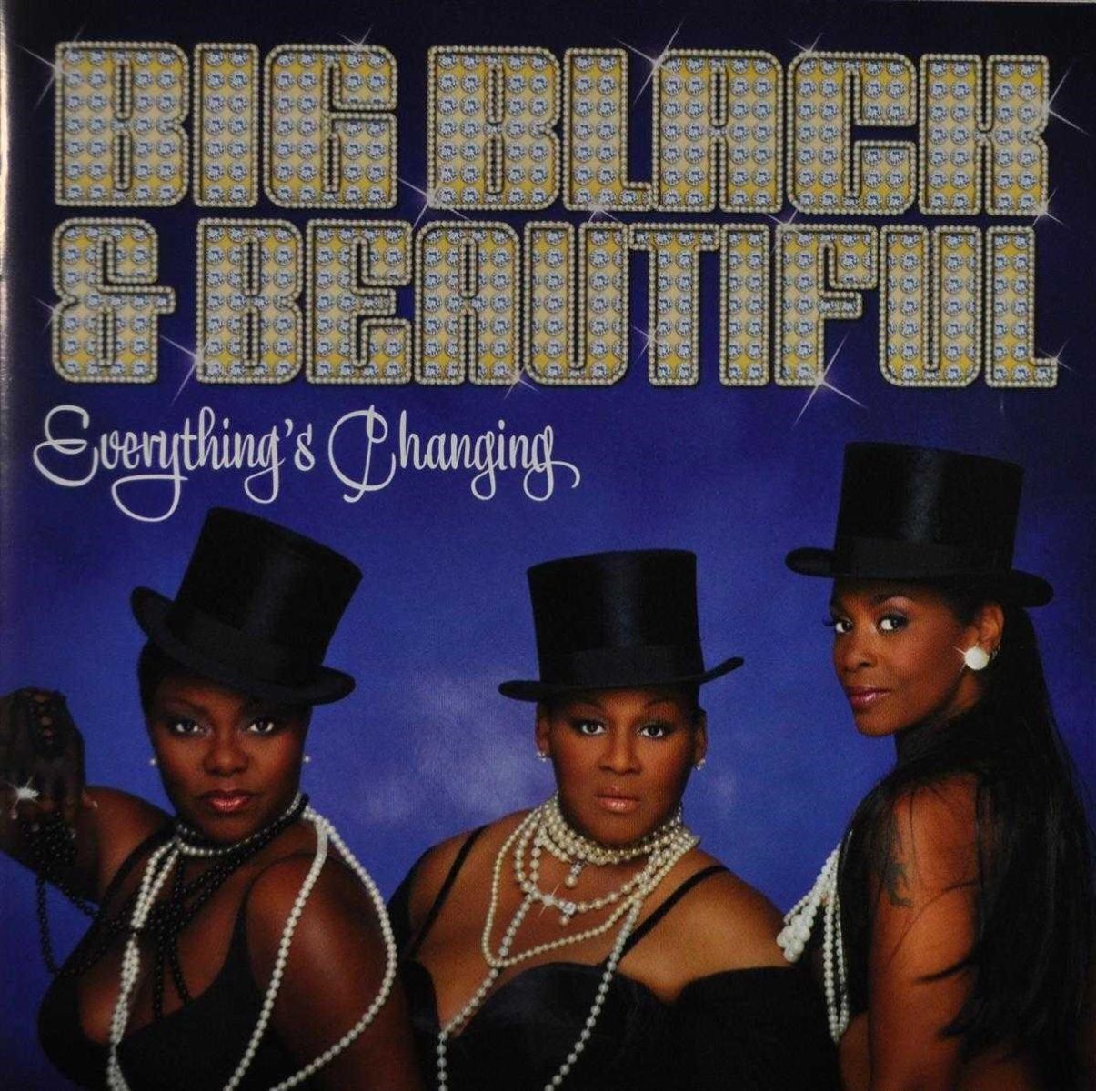 Big, Black & Beautiful - Everything's Changing